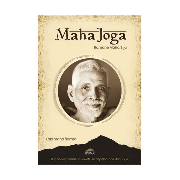 MAHA JOGA - Upanišadsko nasleđe u svetlu učenja Ramana Maharšije